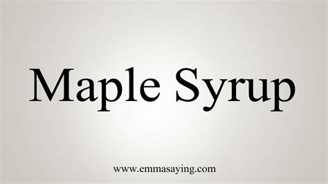 maple syrup pronunciation